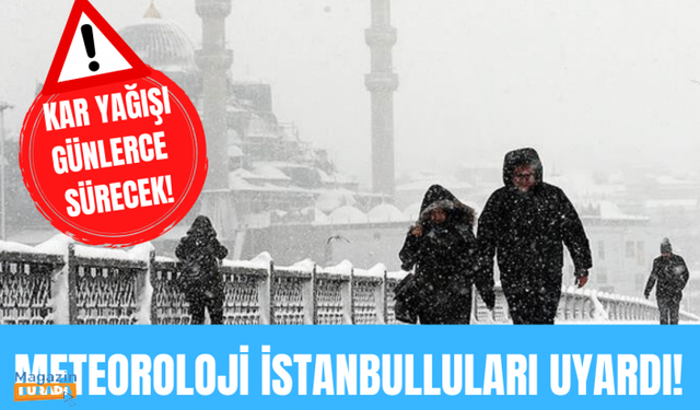 Meteoroloji İstanbulluları uyardı: Kar 3 gün sürecek!