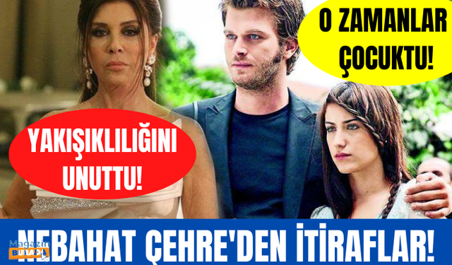 Nebahat Çehre'den Kıvanç Tatlıtuğ ve Hazal Kaya itirafı!