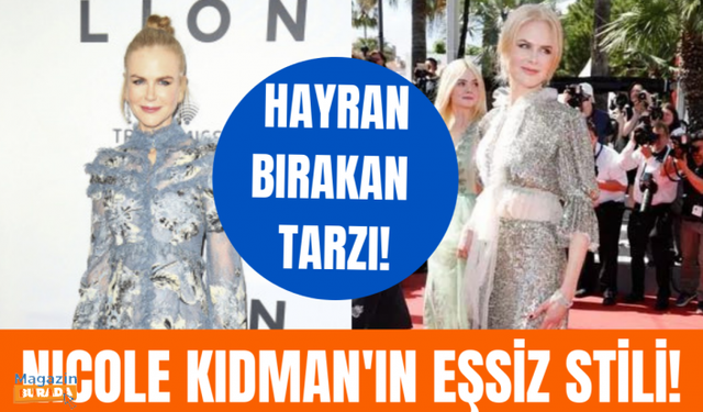 Nicole Kidman'ın stili hakkında her şey!