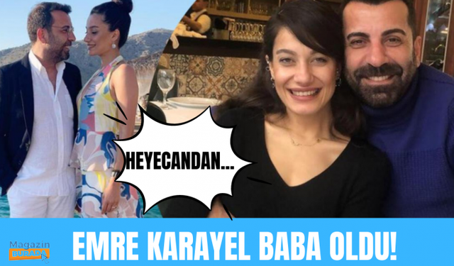 Oyuncu Emre Karayel baba oldu