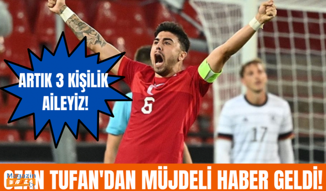 Ozan Tufan baba oldu!