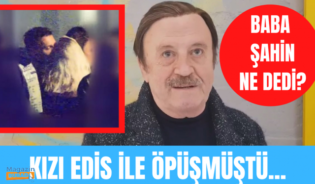 Selam Şahin kızı İrem Şahin'in Edis ile öpüşmesi hakkında neler söyledi?