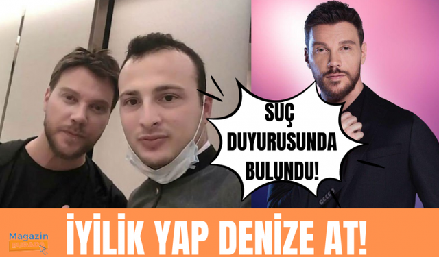 Sinan Akçıl'ın yardım ettiği genç Akçıl'a suç duyurusunda bulundu!