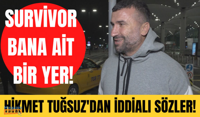 Survivor 2022 All Star! Hikmet Tuğsuz Survivor uçağına binmeden önce neler söyledi?