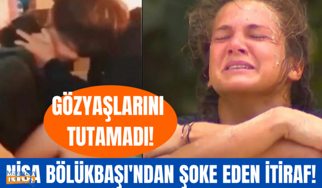 Survivor'da Nisa Bölükbaşı'ndan eski sevgilisi hakkında olay açıklama!