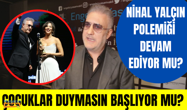 Tamer Karadağlı ve Nihal Yalçın arasındaki polemik devam ediyor mu? Çocuklar Duymasın başlıyor mu?