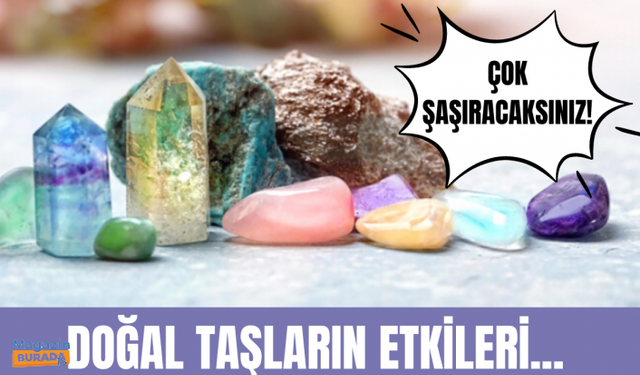 Taşlar insan vücuduna nasıl etki eder? | İşte taşların sırları!