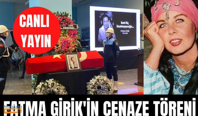 Yeşilçam'ın efsanesi Fatma Girik'in cenaze töreninden canlı yayın! Fatma Girik'in cenazesi