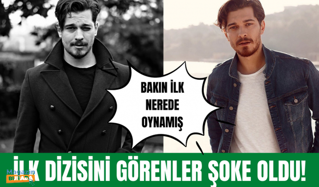 Çağatay Ulusoy'un ilk dizisini öğrenince çok şaşıracaksınız!