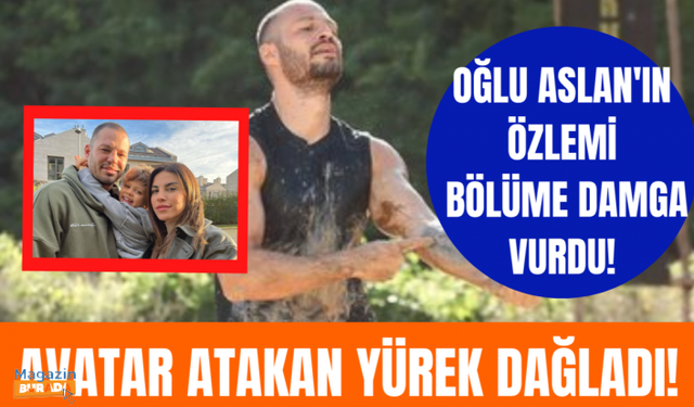 Survivor'da Avatar Atakan'ın oğlu Aslan'la konuşması yürek dağladı!