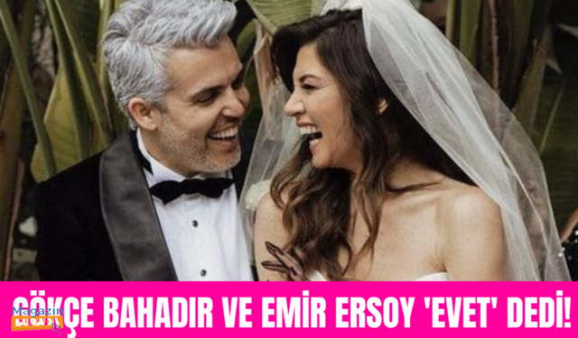 Gökçe Bahadır ve Emir Ersoy evlendi!