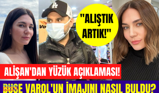 Alişan eşi Buse Varol'un yeni imajı için neler söyledi? Alişan'dan çok konuşulacak yüzük açıklaması!