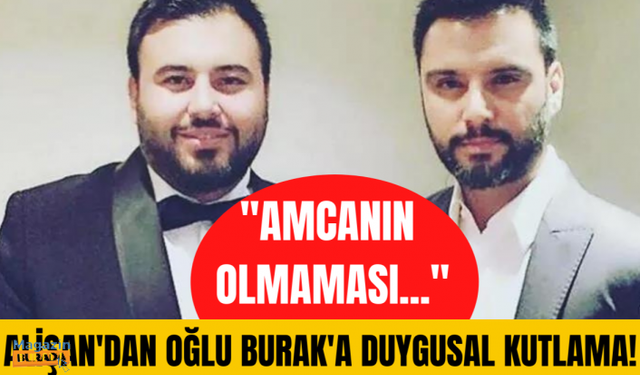 Alişan oğlu Burak’ın doğum gününü vefat eden kardeşi Selçuk Tektaş ile kutladı