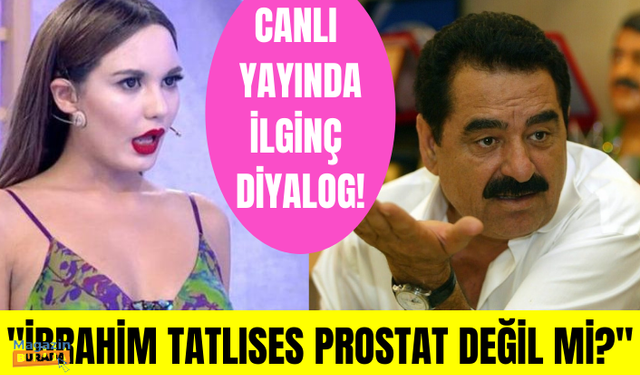 Bahar Candan: İbrahim Tatlıses prostat değil miydi?