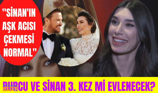 Burcu Kıratlı ve Sinan Akçıl üçüncü kez mi evlenecek? Burcu Kıratlı ve Sinan Akçıl neden boşanıyor?