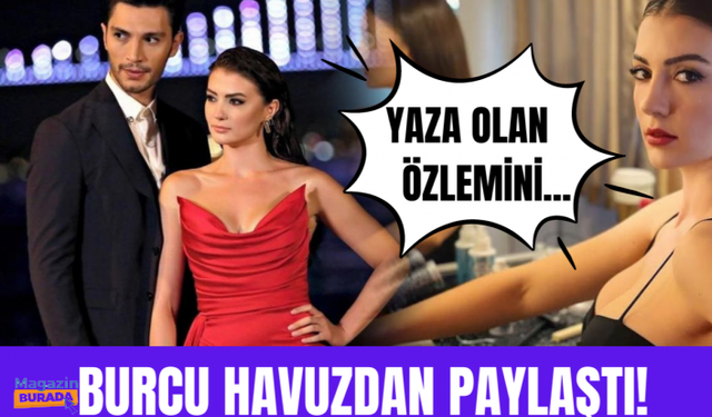 Burcu Özberk'ten havuz pozu!