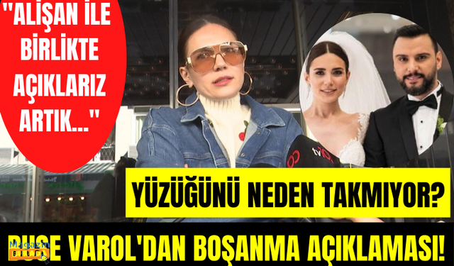 Buse Varol'dan Alişan ile boşanma açıklaması! Buse Varol evlilik yüzüğünü neden takmıyor?