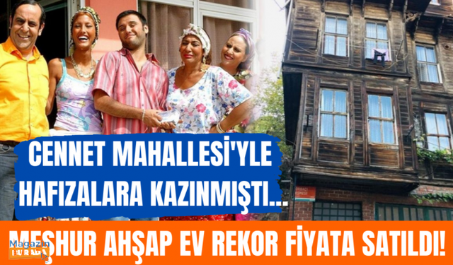 Cennet Mahallesi dizisinin çekildiği binanın fiyatı dudak uçuklattı!