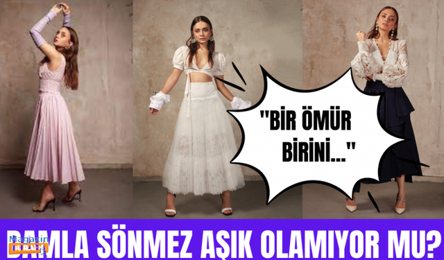 Damla Sönmez: Yalnız olmak da güzel