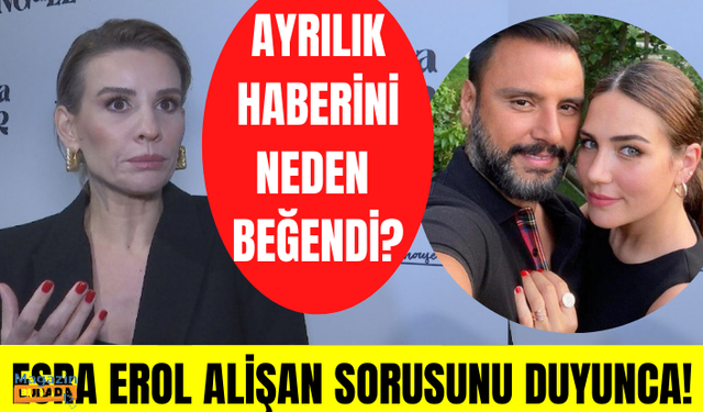 Esra Erol Alişan ve Buse Varol'un ayrılık haberini neden beğendi? Esra Erol Alişan için ne söyledi?