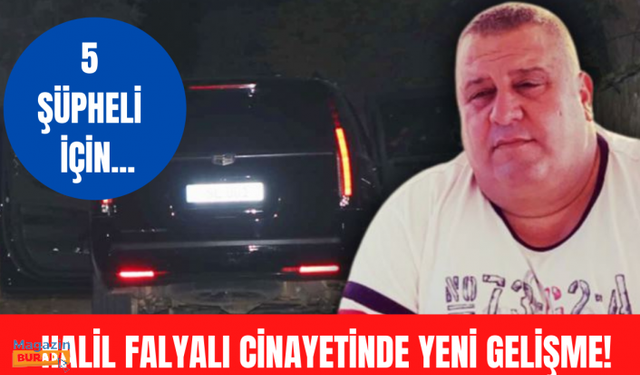 Halil Falyalı cinayetinde yeni gelişme! 5 şüpheli için tutuklama talebi