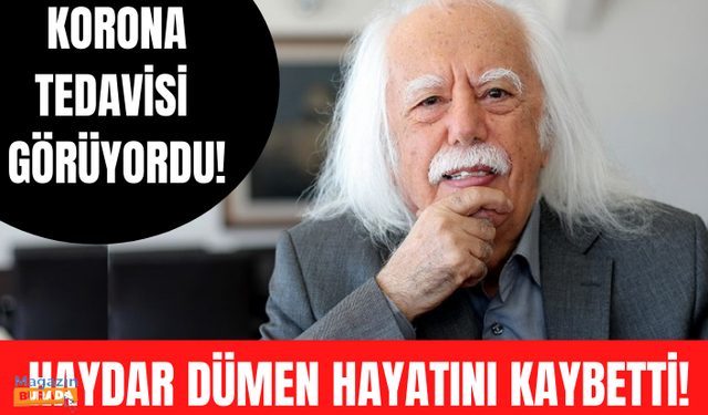 Haydar Dümen hayatını kaybetti! Haydar Dümen kimdir, kaç yaşında, neden öldü?