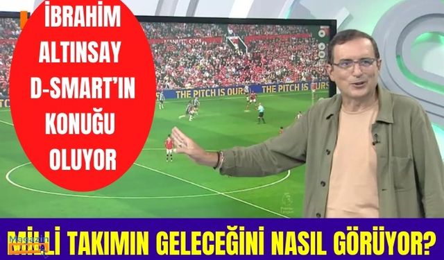 İbrahim Altınsay D- Smart'ın konuğu oluyor!