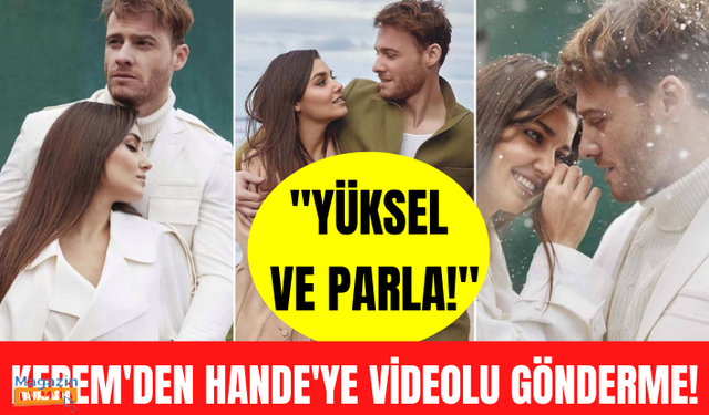 Kerem Bürsin'den Hande Erçel'e ayrılık göndermesi "Yüksel ve Parla"