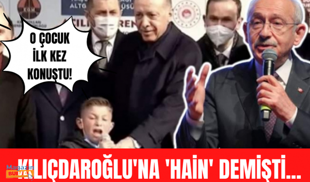 Kılıçdaroğlu'na 'hain' diyen çocuk özür diledi!