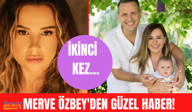 Merve Özbey ikinci kez hamile