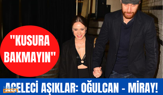 Miray Daner ve Oğulcan Engin aşkı dolu dizgin!