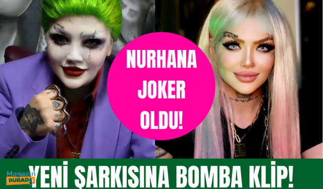 Müzik dünyasının Joker'i Nurhana oldu!