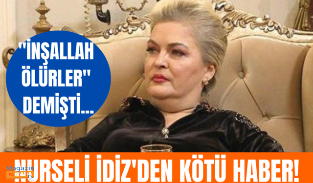 Nurseli İdiz için karar verildi!