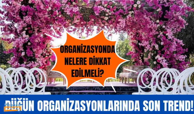 Öne çıkan organizasyon temaları! | En moda düğün konsepti nedir?