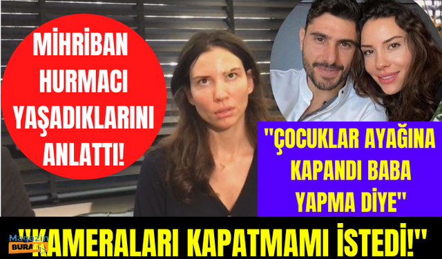 Özer Hurmacı'nın eşi Mihriban Hurmacı yaşadıklarını anlattı! "Özer kameraları kapatmamı istedi..."