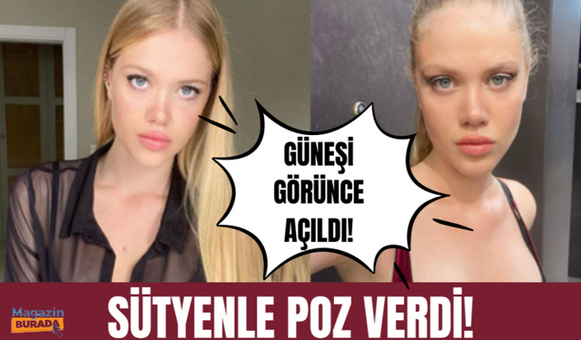 Serel Yereli güneşi görünce sütyenle poz verdi!