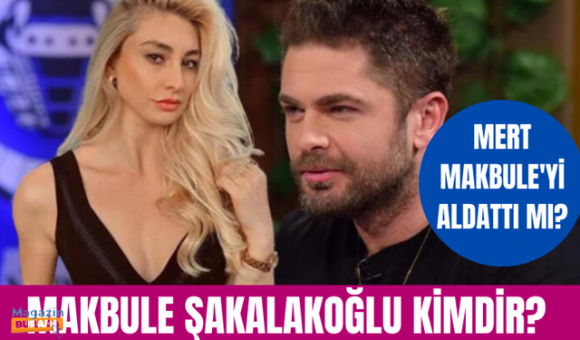 Survivor Makbule Şakalakoğlu kimdir? Mert Öcal ile sevgili mi?