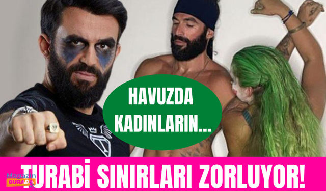 Turabi Çamkıran sınırları zorluyor! Kadınlarla havuzda...