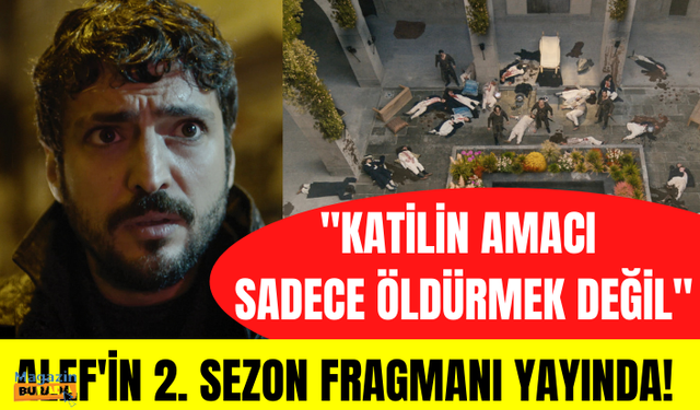 Alef'in merakla beklenen ikinci sezon fragmanı yayında!