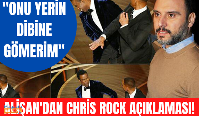 Alişan'dan Will Smith-Chris Rock yorumu: Yerin dibine gömerim!