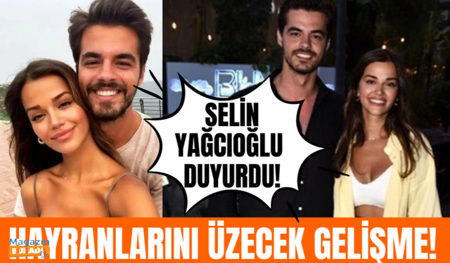 Berk Atan ve Selin Yağcıoğlu ilişkisinde şoke eden hamle!