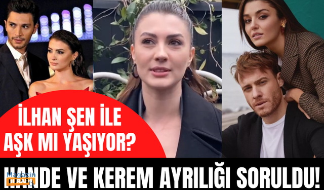 Burcu Özberk Hande Erçel ve Kerem Bürsin ayrılığı için neler söyledi? Burcu ve İlhan Şen sevgili mi?