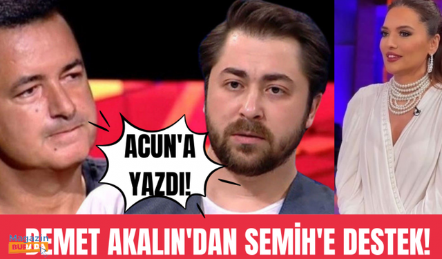 Demet Akalın'dan Semih Öztürk'e destek!