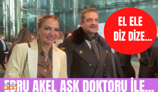 Ebru Akel aşk doktoru Melih Gündüz ile ilk kez görüntülendi!