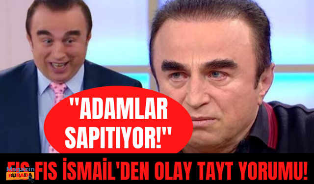 Fıs fıs İsmail'in tayt polemiği