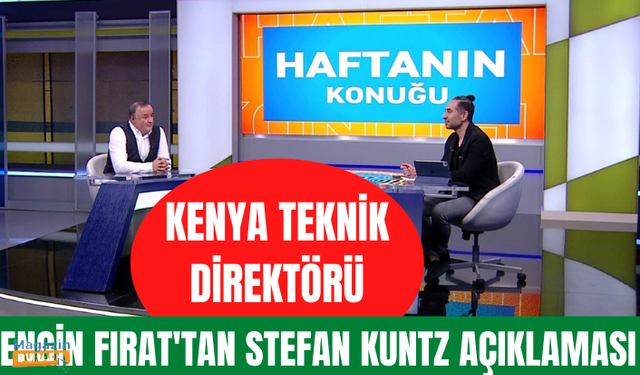 Kenya Milli Takım teknik direktörü Engin Fırat D Smart'a konuk oldu