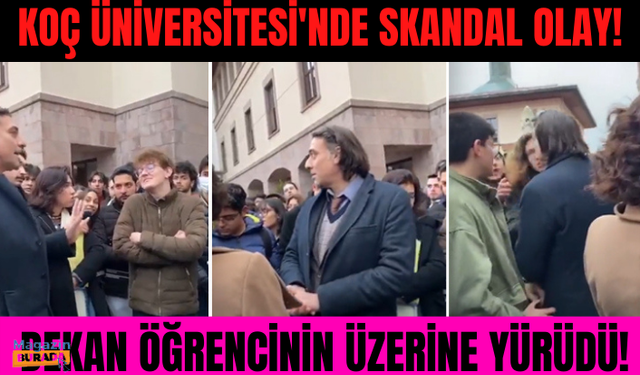 Koç Üniversitesi Öğrenci Dekanı Baha Yiğit Sayın, "ne diyorsun lan sen" diyerek, öğrencisinin üstüne yürüdü!