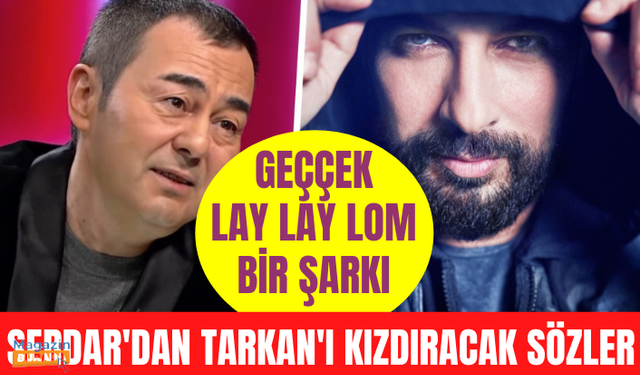 Serdar Ortaç’tan “Geççek” çıkışı: Kafam basar, Lay lay lom şarkı