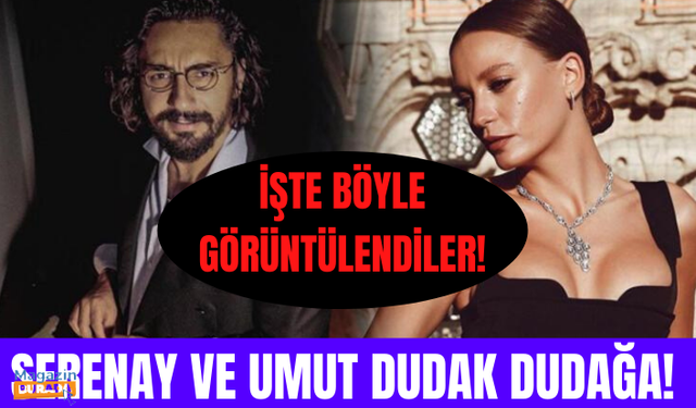 Serenay Sarıkaya ve Umut Evirgen dudak dudağa görüntülendi