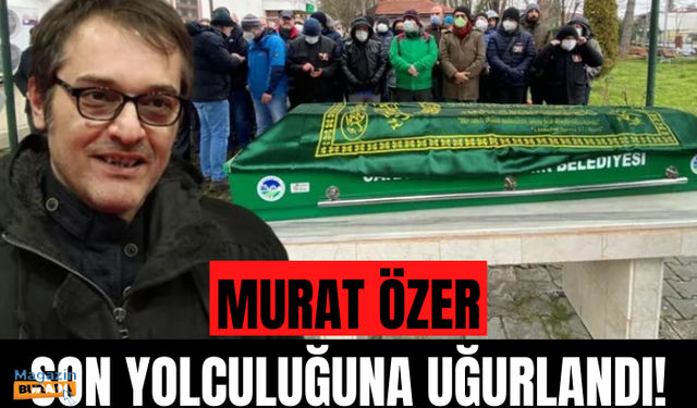 Sinema yazarı ve eleştirmeni Murat Özer, son yolculuğuna uğurlandı